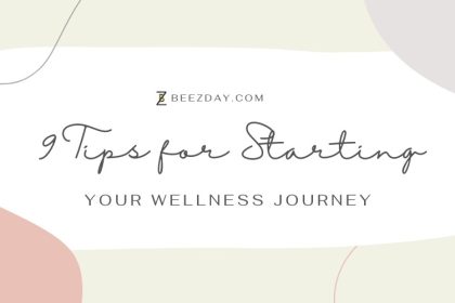 9 Tips For Starting Your Wellness Journey